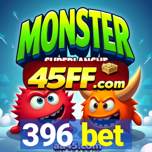 396 bet